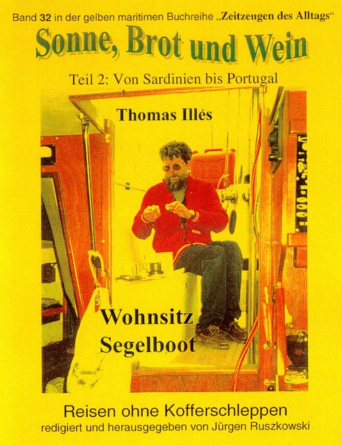 Sonne, Brot und Wein – ANEKIs lange Reise zur Schönheit – Wohnsitz Segelboot – Teil 2, Thomas Illés d.Ä.