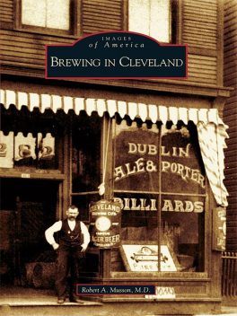 Brewing in Cleveland, Robert A. Musson