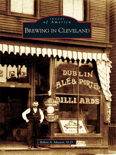 Brewing in Cleveland, Robert A. Musson