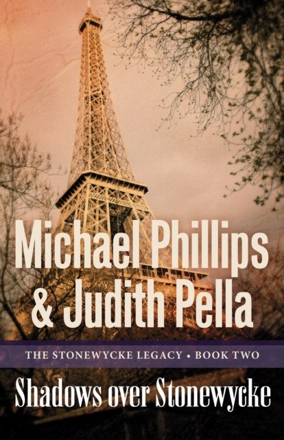 Shadows over Stonewycke (The Stonewycke Legacy Book #2), Michael Phillips