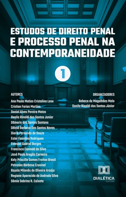 Estudos de Direito Penal e Processo Penal na Contemporaneidade, Rebeca de Magalhães Melo, Danilo Rinaldi dos Santos Júnior