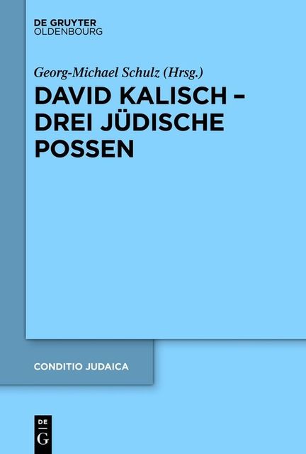 David Kalisch – drei jüdische Possen, Georg-Michael Schulz