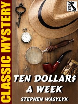 Ten Dollar$ A Week, Stephen Wasylyk