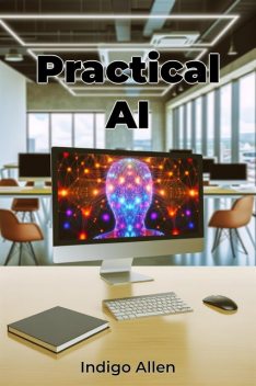 Practical AI, Indigo Allen