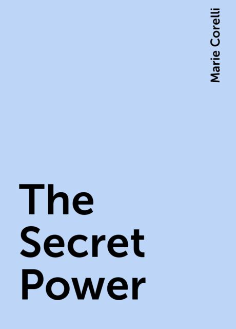 The Secret Power, Marie Corelli