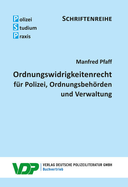 Ordnungswidrigkeitenrecht für Polizei, Ordnungsbehörden und Verwaltung, Manfred Pfaff