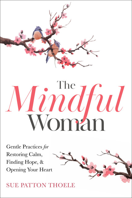 The Mindful Woman, Sue Patton Thoele