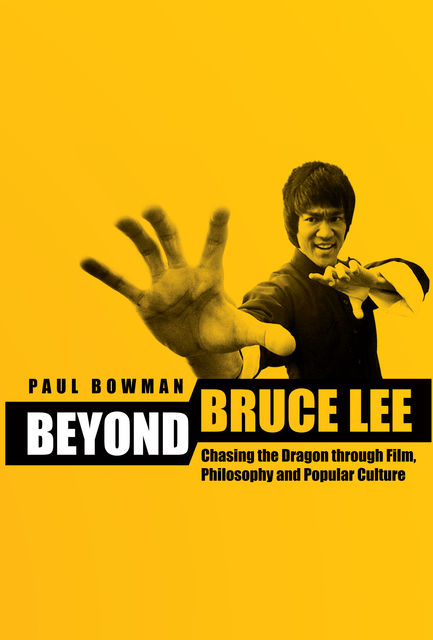 Beyond Bruce Lee, Paul Bowman