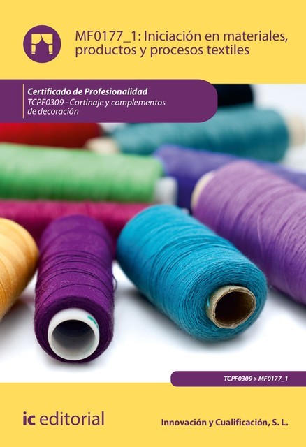 Iniciación en materiales, productos y procesos textiles. TCPF0309, S.L. Innovación y Cualificación