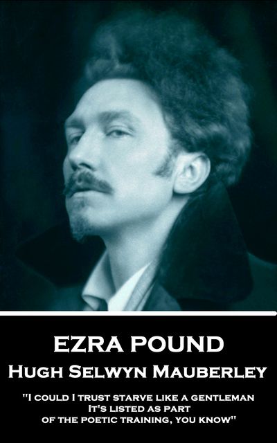 Hugh Selwyn Mauberley, Ezra Pound