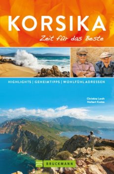 Bruckmann Reiseführer Korsika: Zeit für das Beste, Christine Lendt, Norbert Kustos