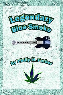 Legendary Blue Smoke, Philip H Farber