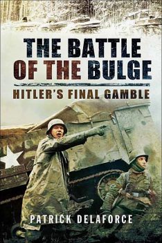 The Battle of the Bulge, Patrick Delaforce