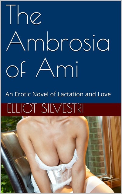 The Ambrosia of Ami, Elliot Silvestri