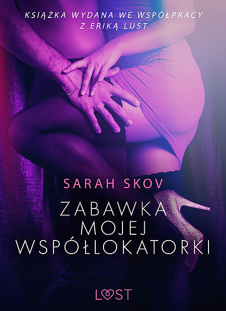Zabawka mojej współlokatorki – opowiadanie erotyczne, Sarah Skov