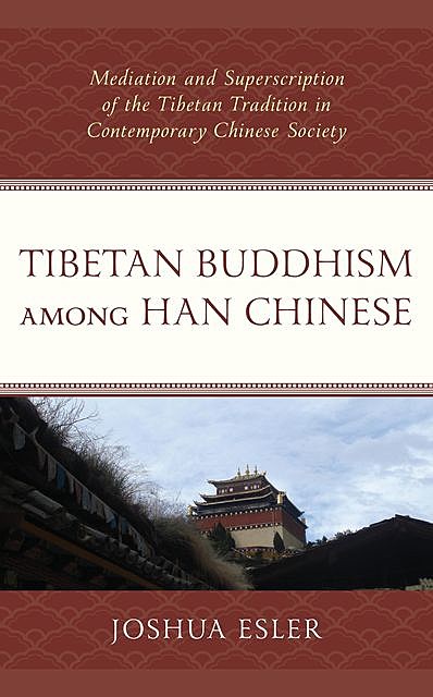 Tibetan Buddhism among Han Chinese, Joshua Esler