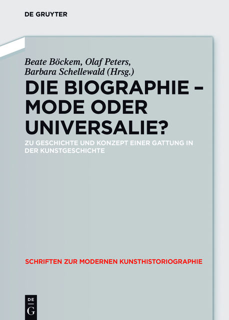 Die Biographie – Mode oder Universalie?, Anne-Marie Bonnet, Olaf Peters und Barbara Schellewald
