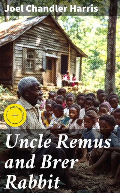 Uncle Remus and Brer Rabbit, Joel Chandler Harris