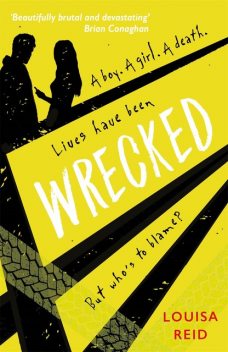 Wrecked, Louisa Reid