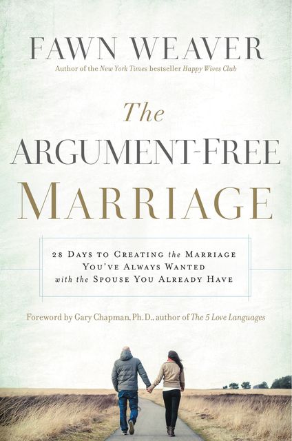 The Argument-Free Marriage, Fawn Weaver