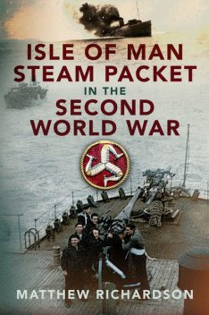 Isle of Man Steam Packet in the Second World War, Matthew Richardson