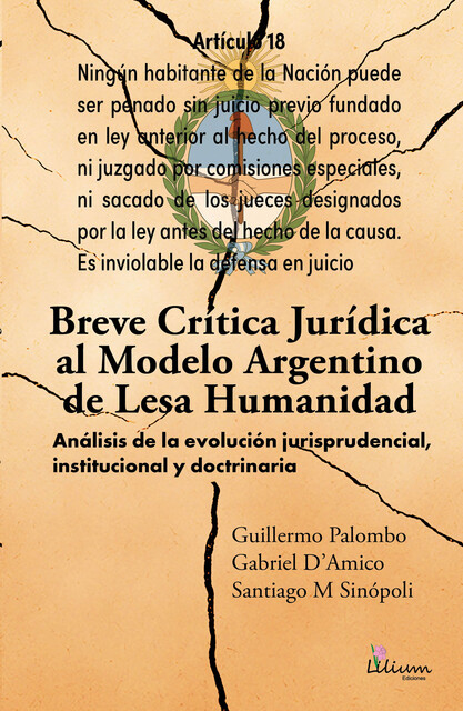 Breve crítica jurídica al modelo Argentino de Lesa Humanidad, Guillermo Palombo, Santiago Mario Sinopoli, Gabriel D'Amico