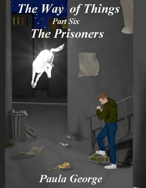 The Way of Things Part Six – The Prisoners, Paula George
