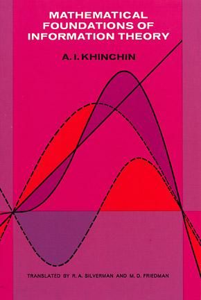 Mathematical Foundations of Information Theory, A.Ya.Khinchin