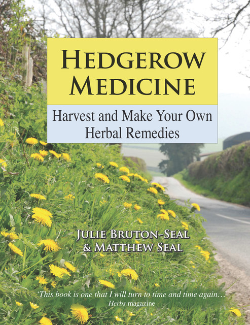Hedgerow Medicine, Julie Bruton-Seal, Matthew Seal