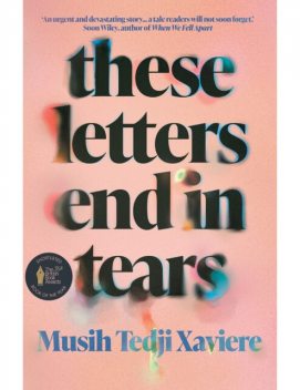 These Letters End in Tears, Musih Tedji Xaviere