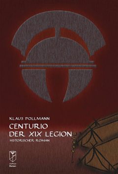 Centurio der XIX Legion, Klaus Pollmann