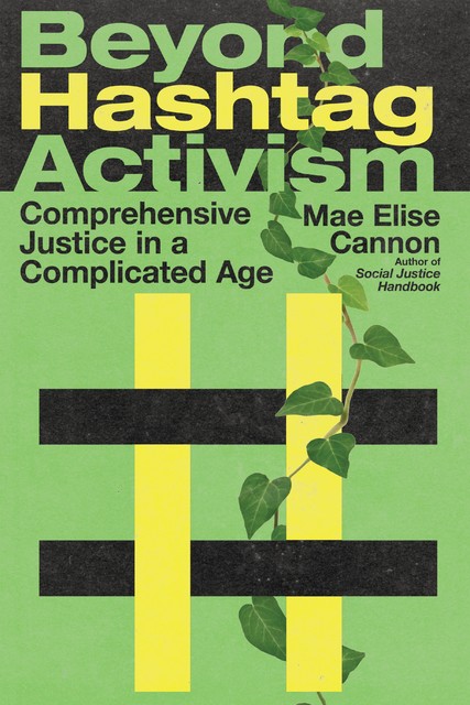 Beyond Hashtag Activism, Mae Elise Cannon