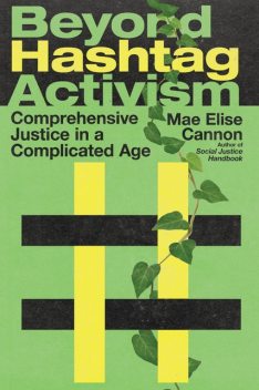 Beyond Hashtag Activism, Mae Elise Cannon