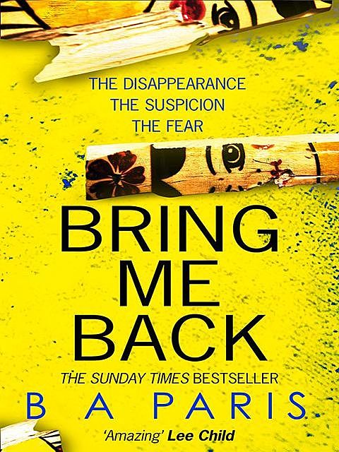 Bring Me Back: The addictive new page turner from the bestselling author of Behind Closed Doors, B.A. Paris