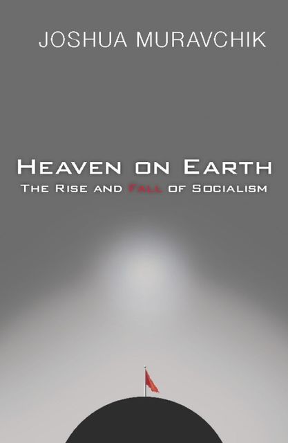 Heaven On Earth, Joshua Muravchik