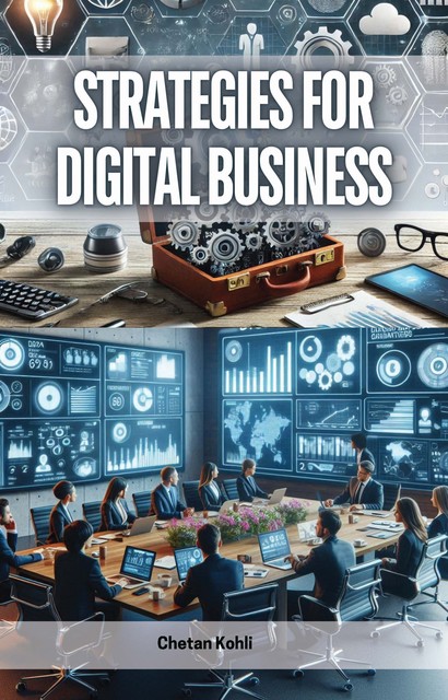 Strategies for Digital Business, Chetan Kohli