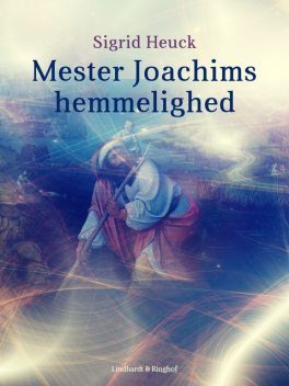 Mester Joachims hemmelighed, Sigrid Heuck