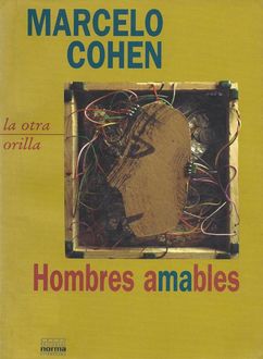 Hombres Amables, Marcelo Cohen