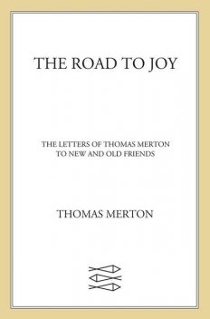 The Road to Joy, Thomas Merton