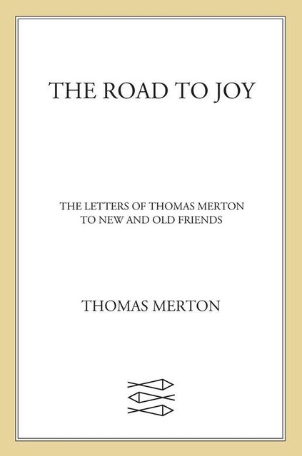 The Road to Joy, Thomas Merton