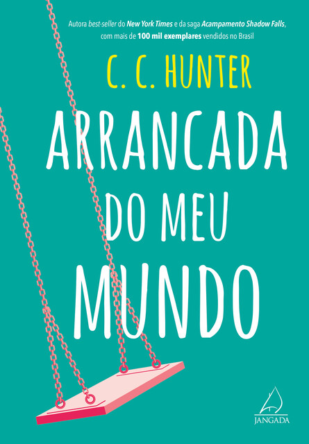 Arrancada do meu Mundo, C.C. Hunter