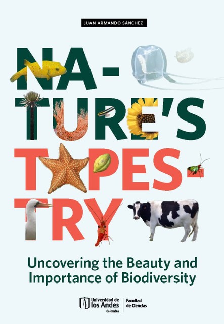 Nature's Tapestry: Uncovering the Beauty and Importance of Biodiversity, Juan Armando Sánchez