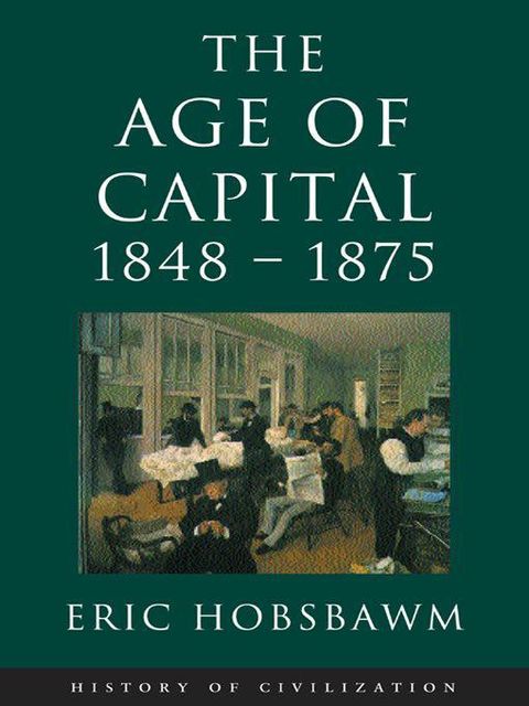 Age Of Capital 1848–1875, Eric Hobsbawm