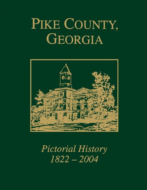 Pike County, Georgia Pictorial History, 1822–2004 (Limited), Randy Baumgardner