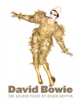 David Bowie: The Golden Years, Roger Griffin
