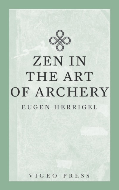 Eugen Herrigel, Zen in the Art of Archery