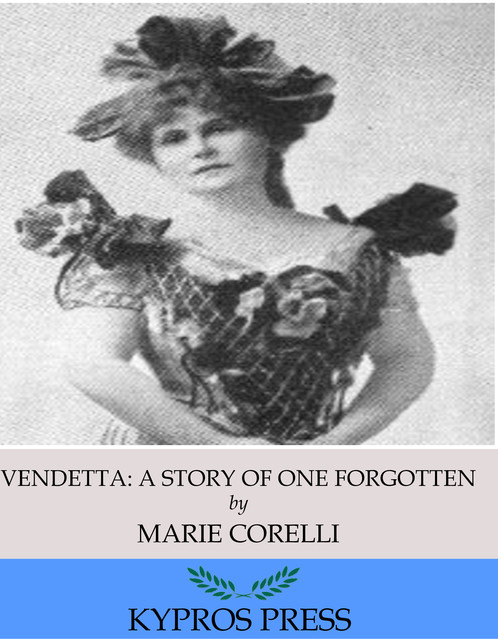 Vendetta: A Story of One Forgotten, Marie Corelli