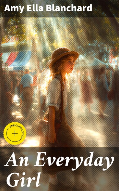 An Everyday Girl, Amy Ella Blanchard