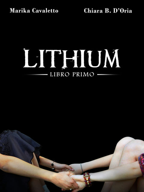 Lithium, Chiara B.D'oria, Marika Cavaletto