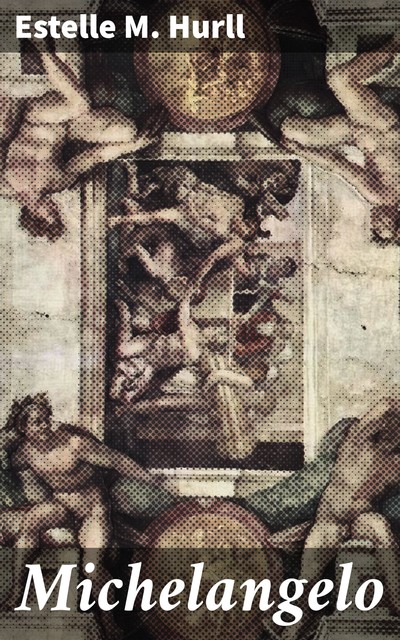 Michelangelo, Hurll